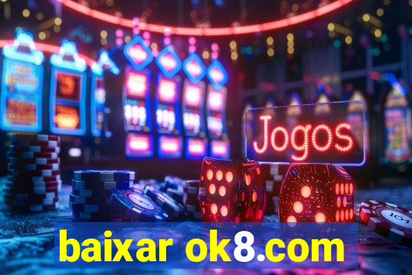 baixar ok8.com